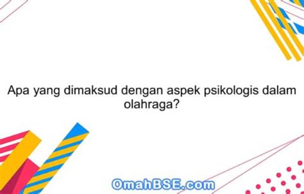 Apa Yang Dimaksud Aspek Psikologis